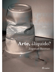 Zygmunt Bauman, Arte Líquido