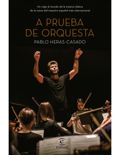 A prueba de orquesta, Pablo Heras Casado 