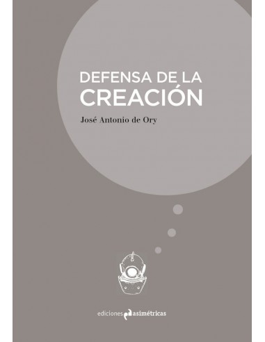 Defensa de la creación, José Antonio de Ory