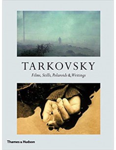 Tarkovsky: Films, Stills, Polaroids & Writings