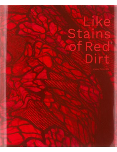 Juan Orrantia, Like stains of red dirt