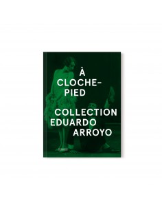 EDUARDO ARROYO, À CLOCHE—PIED