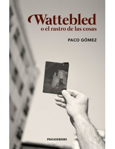 Paco Gómez, Wattebled o el...