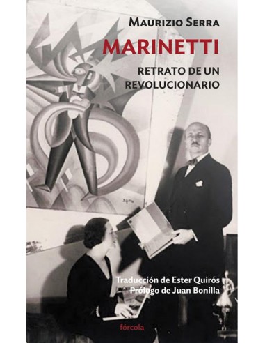 Marinetti, Retrato de un revolucionario