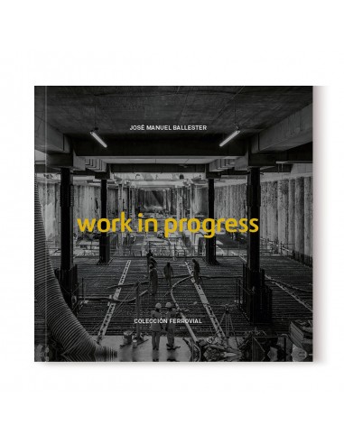 Work in progress. Colección Ferrovial