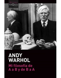 Andy Warhol, Mi filosofía...