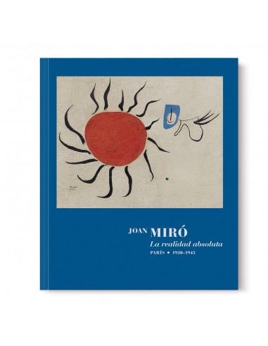 Joan Miró. La realidad absoluta