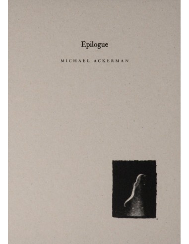 Michael Ackerman. Epilogue