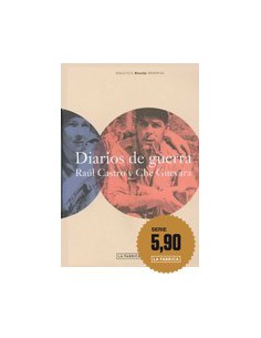 Diarios de Guerra. Raúl Castro y Che Guevara